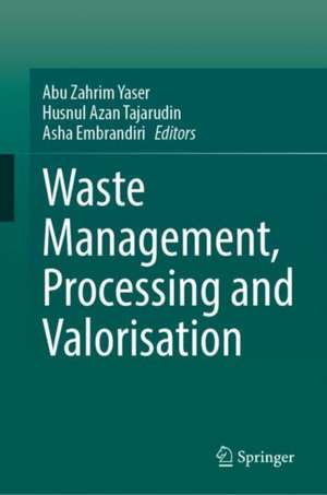 Waste Management, Processing and Valorisation de Abu Zahrim Yaser