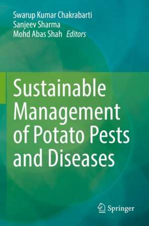 Sustainable Management of Potato Pests and Diseases de Swarup Kumar Chakrabarti