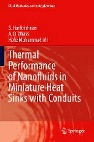 Thermal Performance of Nanofluids in Miniature Heat Sinks with Conduits de S. Harikrishnan