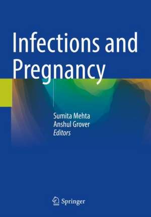 Infections and Pregnancy de Sumita Mehta