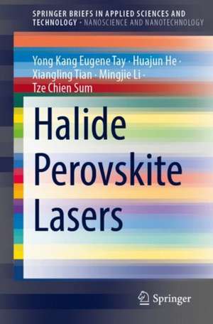 Halide Perovskite Lasers de Yong Kang Eugene Tay