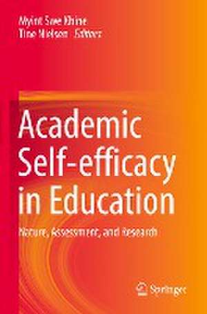 Academic Self-efficacy in Education: Nature, Assessment, and Research de Myint Swe Khine