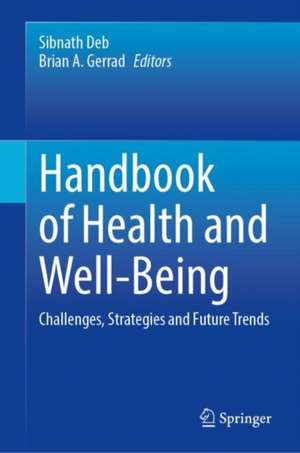 Handbook of Health and Well-Being: Challenges, Strategies and Future Trends de Sibnath Deb