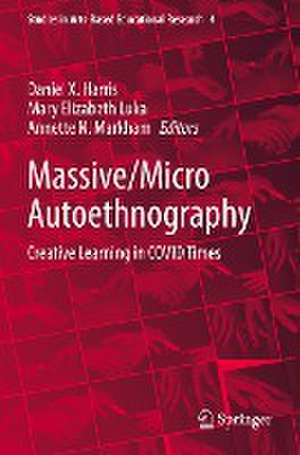 Massive/Micro Autoethnography: Creative Learning in COVID Times de Daniel X. Harris