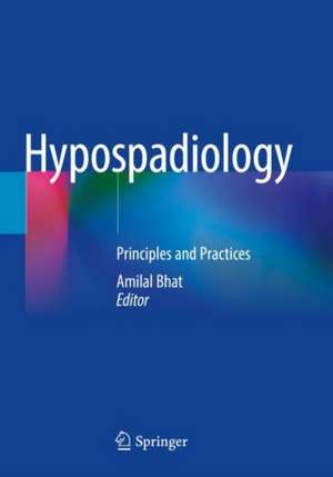 Hypospadiology : Principles and Practices de Amilal Bhat