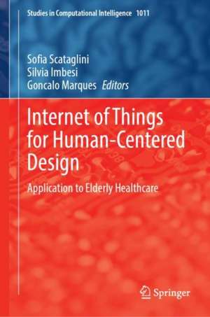 Internet of Things for Human-Centered Design: Application to Elderly Healthcare de Sofia Scataglini