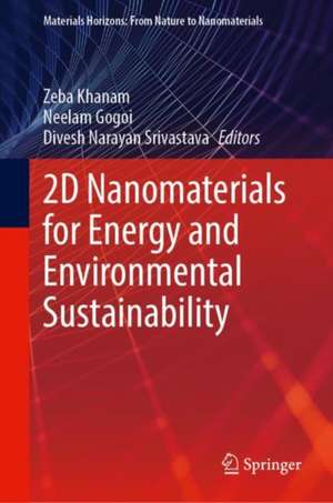 2D Nanomaterials for Energy and Environmental Sustainability de Zeba Khanam