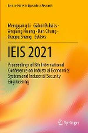 IEIS 2021: Proceedings of 8th International Conference on Industrial Economics System and Industrial Security Engineering de Menggang Li