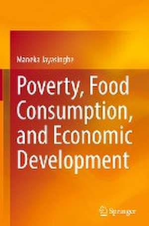 Poverty, Food Consumption, and Economic Development de Maneka Jayasinghe