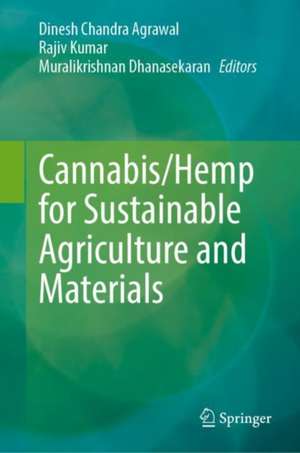 Cannabis/Hemp for Sustainable Agriculture and Materials de Dinesh Chandra Agrawal