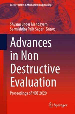 Advances in Non Destructive Evaluation: Proceedings of NDE 2020 de Shyamsunder Mandayam