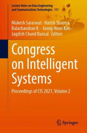 Congress on Intelligent Systems: Proceedings of CIS 2021, Volume 2 de Mukesh Saraswat