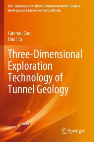 Three-Dimensional Exploration Technology of Tunnel Geology de Guohou Cao