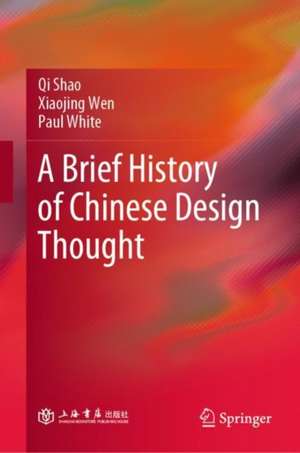 A Brief History of Chinese Design Thought de Qi Shao