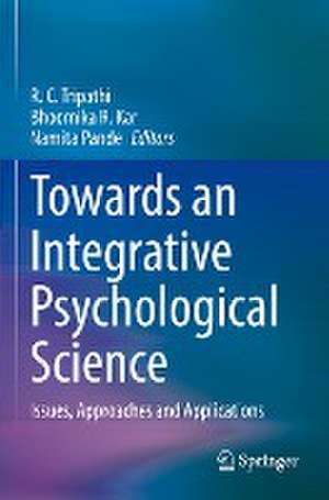 Towards an Integrative Psychological Science: Issues, Approaches and Applications de R. C. Tripathi