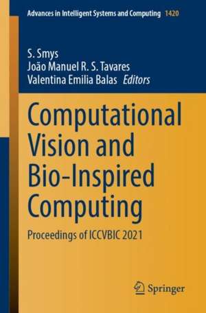 Computational Vision and Bio-Inspired Computing: Proceedings of ICCVBIC 2021 de S. Smys