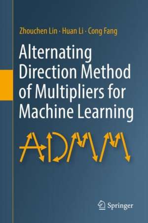 Alternating Direction Method of Multipliers for Machine Learning de Zhouchen Lin