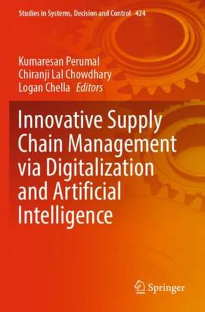 Innovative Supply Chain Management via Digitalization and Artificial Intelligence de Kumaresan Perumal