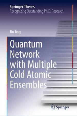 Quantum Network with Multiple Cold Atomic Ensembles de Bo Jing