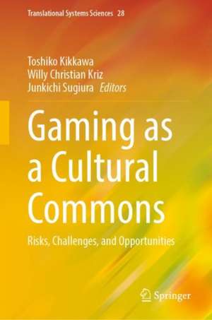 Gaming as a Cultural Commons: Risks, Challenges, and Opportunities de Toshiko Kikkawa