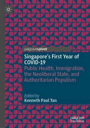 Singapore's First Year of COVID-19: Public Health, Immigration, the Neoliberal State, and Authoritarian Populism de Kenneth Paul Tan