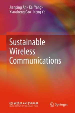 Sustainable Wireless Communications de Jianping An