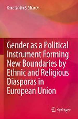 Gender as a Political Instrument Forming New Boundaries by Ethnic and Religious Diasporas in European Union de Konstantin S. Sharov