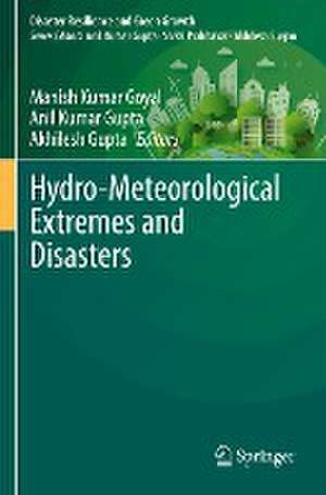 Hydro-Meteorological Extremes and Disasters de Manish Kumar Goyal