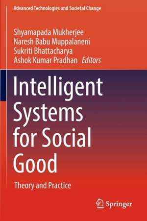 Intelligent Systems for Social Good: Theory and Practice de Shyamapada Mukherjee