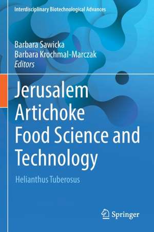 Jerusalem Artichoke Food Science and Technology: Helianthus Tuberosus de Barbara Sawicka