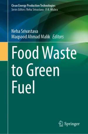 Food Waste to Green Fuel: Trend & Development de Neha Srivastava