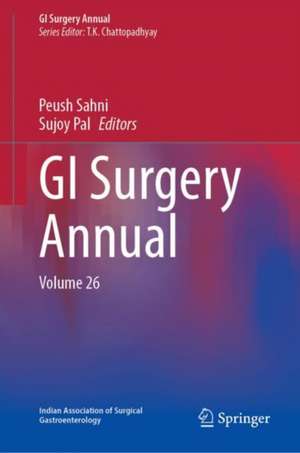 GI Surgery Annual: Volume 26 de T. K. Chattopadhyay