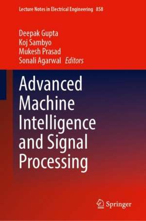 Advanced Machine Intelligence and Signal Processing de Deepak Gupta