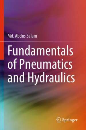 Fundamentals of Pneumatics and Hydraulics de Md. Abdus Salam