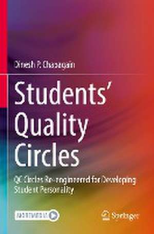 Students’ Quality Circles: QC Circles Re-engineered for Developing Student Personality de Dinesh P. Chapagain