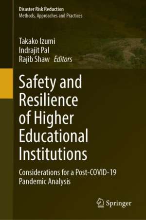 Safety and Resilience of Higher Educational Institutions: Considerations for a Post-COVID-19 Pandemic Analysis de Takako Izumi