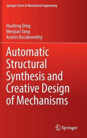 Automatic Structural Synthesis and Creative Design of Mechanisms de Huafeng Ding