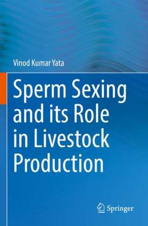 Sperm Sexing and its Role in Livestock Production de Vinod Kumar Yata