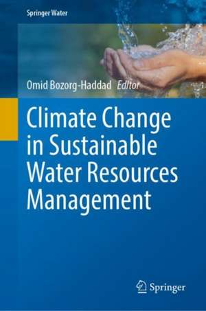 Climate Change in Sustainable Water Resources Management de Omid Bozorg-Haddad