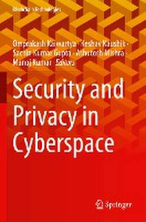 Security and Privacy in Cyberspace de Omprakash Kaiwartya