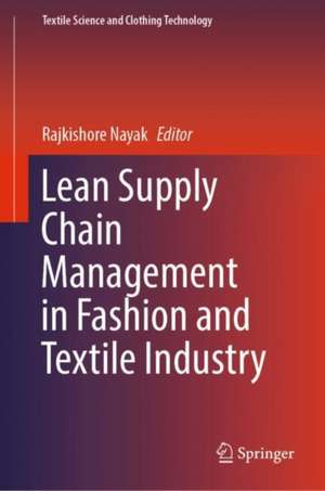 Lean Supply Chain Management in Fashion and Textile Industry de Rajkishore Nayak