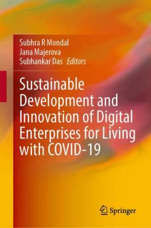 Sustainable Development and Innovation of Digital Enterprises for Living with COVID-19 de Subhra R Mondal