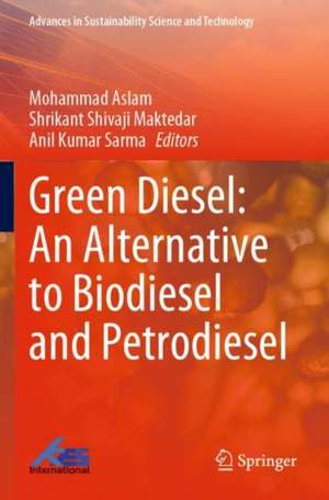 Green Diesel: An Alternative to Biodiesel and Petrodiesel de Mohammad Aslam