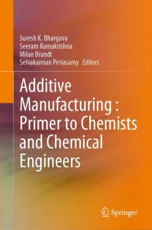 Additive Manufacturing for Chemical Sciences and Engineering de Suresh K. Bhargava