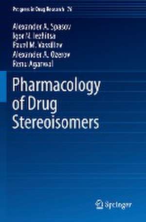 Pharmacology of Drug Stereoisomers de Alexander A. Spasov