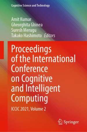 Proceedings of the International Conference on Cognitive and Intelligent Computing: ICCIC 2021, Volume 2 de Amit Kumar