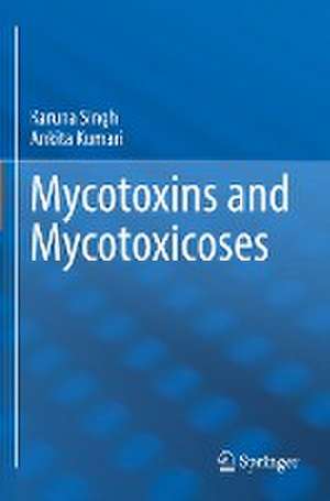 Mycotoxins and Mycotoxicoses de Karuna Singh