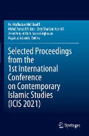 Selected Proceedings from the 1st International Conference on Contemporary Islamic Studies (ICIS 2021) de Nur Nafhatun Md Shariff