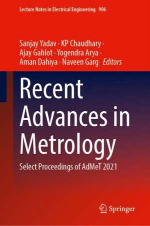 Recent Advances in Metrology: Select Proceedings of AdMet 2021 de Sanjay Yadav