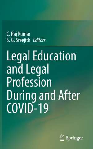 Legal Education and Legal Profession During and After COVID-19 de C. Raj Kumar